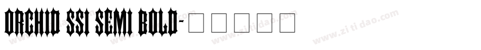 Orchid SSi Semi Bold字体转换